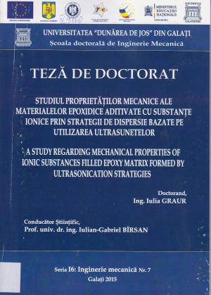 Cover for Studiul proprietăților mecanice ale materialelor epoxidice aditivate cu substanțe ionice prin strategii de dispersie bazate pe utilizarea ultrasunetelor: teză de doctorat