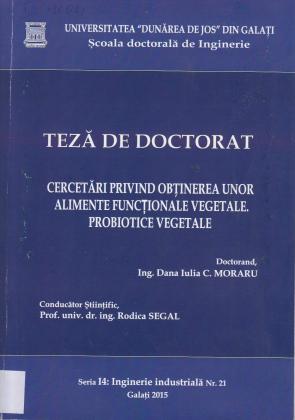 Cover for Cercetări privind obținerea unor alimente funcționale  vegetale probiotice vegetale: teză de doctorat