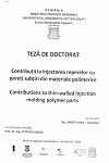 Cover for Contribuţii la injectarea reperelor cu pereţi subţiri  din materiale polimerice: teză de doctorat