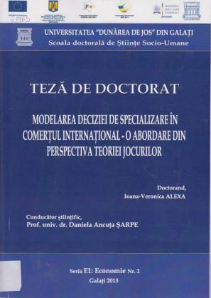 Cover for Modelarea deciziei de specializare în comerţul internaţional - o abordare din perspectiva teoriei jocurilor: teză de doctorat