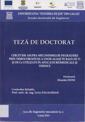 Cover for Cercetări asupra mecanismelor degradării prin tribocoroziune a unor aliaje pe bază de Ti și de Co utilizate în aplicații biomedicale și tehnice: teză de doctorat