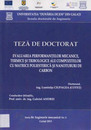 Cover for Evaluarea performanţelor mecanice, termice și tribologice ale compozitelor cu matrice poliesterică şi nanotuburi de carbon: teză de doctorat