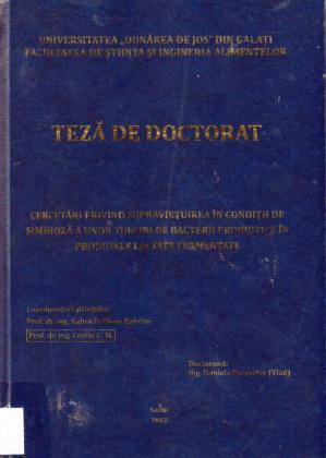 Cover for Cercetări privind supravieţuirea în condiţii de simbioză a unor tulpini de bacterii probiotice în produsele lactate fermentate: teză de doctorat