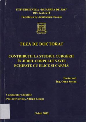 Cover for Contribuţia la studiul curgerii în jurul corpului navei echipate cu elice şi cârmă: teză de doctorat