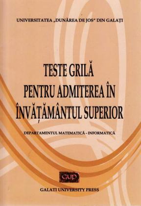 Cover for Teste grilă pentru admiterea în învățământul superior: Matematică-Informatică