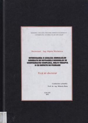 Cover for Interogarea şi analiza semnalelor generate de rotoarele monobloc în configuraţie complexă, multi-treaptă şi cu defecte de fisurare: teză de doctorat