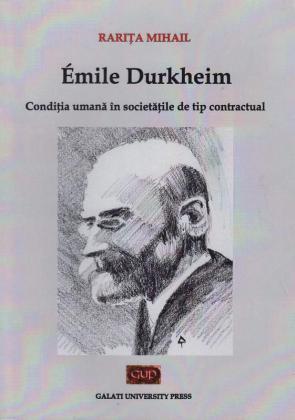 Cover for Emile Durkheim: condiția umană în societățile de tip contractual