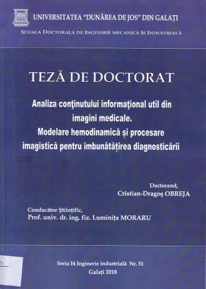 Cover for Analiza conţinutului informaţional util din imagini medicale. Modelare hemodinamică și procesare imagistică pentru îmbunătățirea diagnosticării: teză de doctorat