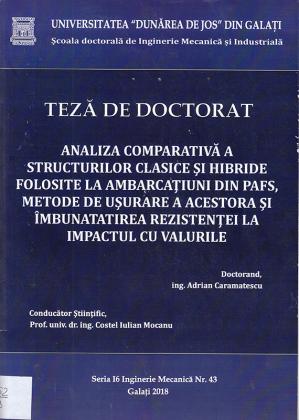 Cover for Analiza comparativa a structurilor clasice și hibride folosite la ambarcațiuni din PAFS, metode de ușurare a aestora și îmbunătățirea rezistenței la impactul cu valurile: teză de doctorat