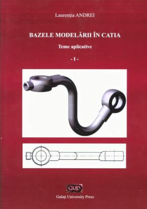 Cover for Bazele modelării în CATIA. Vol. 1