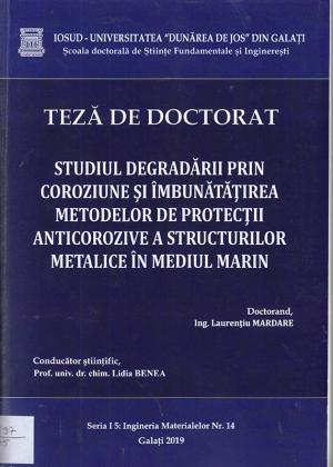 Cover for Studiul degradării prin coroziune si îmbunătățirea metodelor de protecții anticorozive a structurilor metalice în mediul marin: teză de doctorat