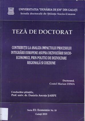 Cover for Contribuții la analiza impactului procesului integrării europene asupra dezvoltării socio-economice, prin politici de dezvoltare regională si coeziune: teză de doctorat