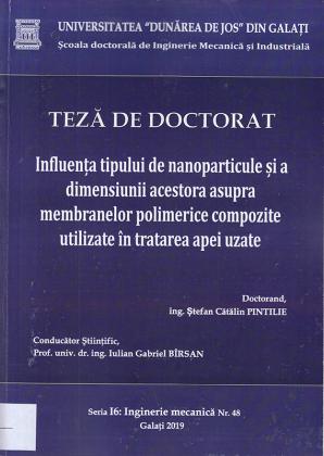 Cover for Influența tipului de nanoparticule și a dimensiunii acestora asupra membranelor polimerice compozite utilizate în tratarea apei uzate: teză de doctorat