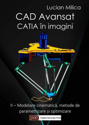 Cover for CAD Avansat. CATIA ȋn imagini II - Modelare cinematică, metode de parametrizare şi optimizare