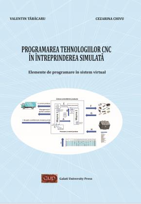 Cover for Programarea Tehnologiilor CNC ȋn ȋnteprinderea simulată. Elemente de programare ȋn sistem virtual